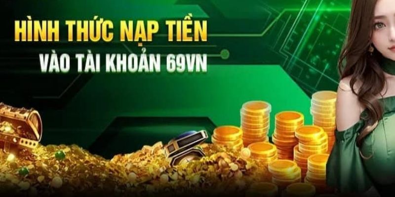 Hướng dẫn chi tiết cách thức nạp tiền 69VN