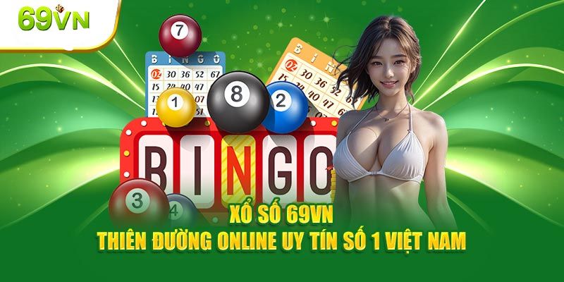 Xổ số 69VN - Cơ hội đổi đời trong chớp mắt ít ai chỉ bạn