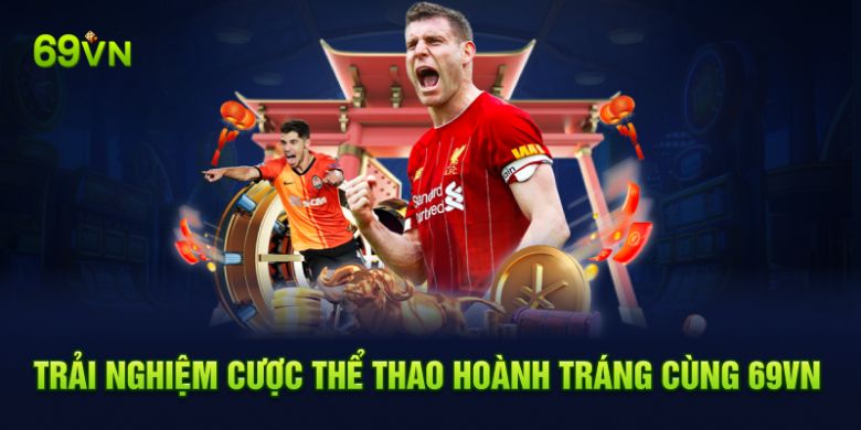 Trải nghiệm cược thể thao hoành tráng cùng 69VN