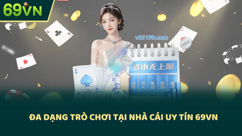 Đa Dạng Trò Chơi Tại Nhà Cái Uy Tín 69vn